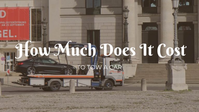 How Much Does it Cost to Tow a Car? (Options Explained)