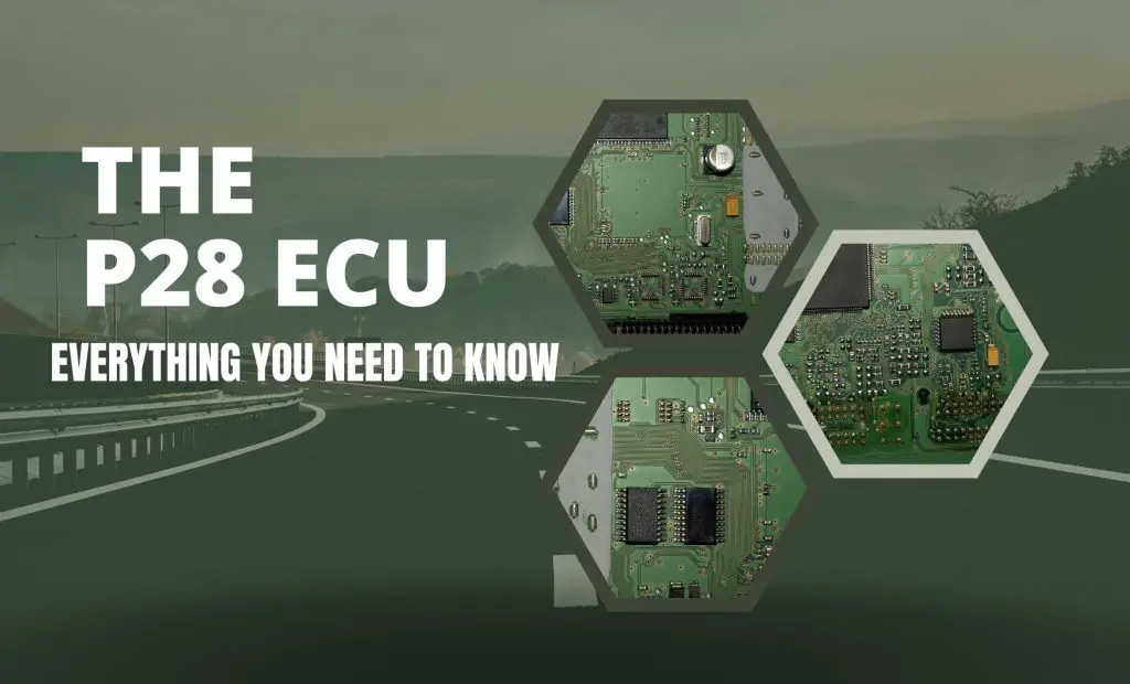 The P28 ECU Everything You Need To Know