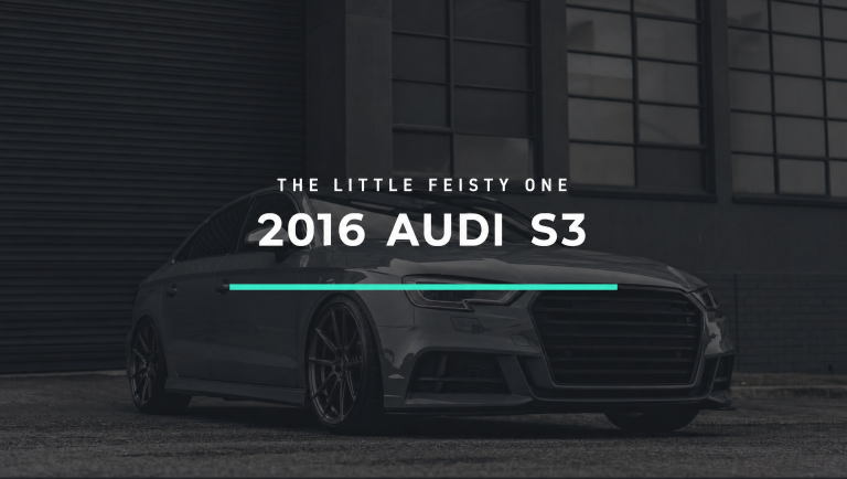 2016 Audi S3 – The Little Feisty One