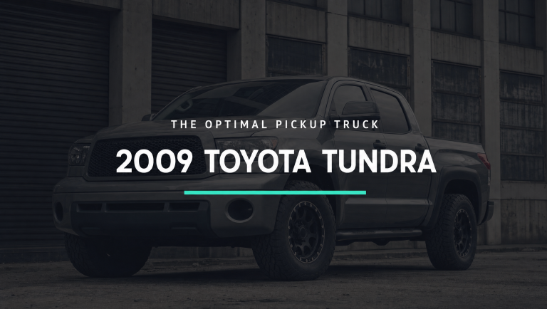 2009 Toyota Tundra – The Optimal Pickup Truck