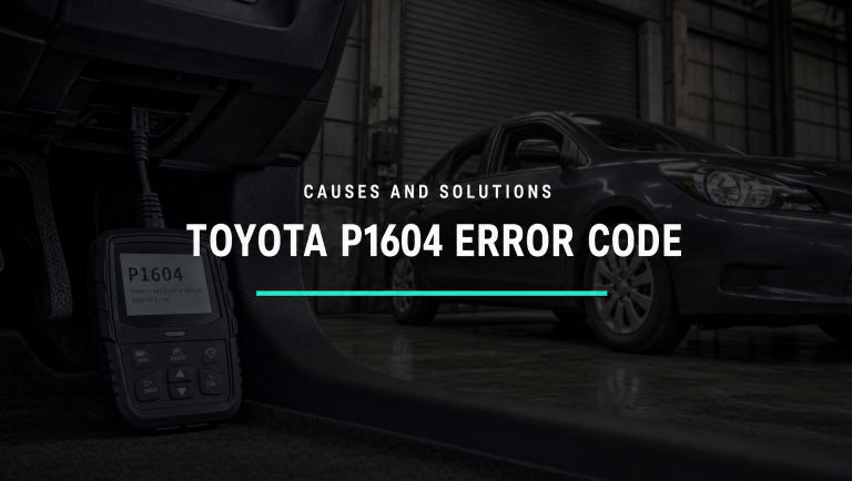 The Toyota P1604 Error – Potential Causes And Solutions