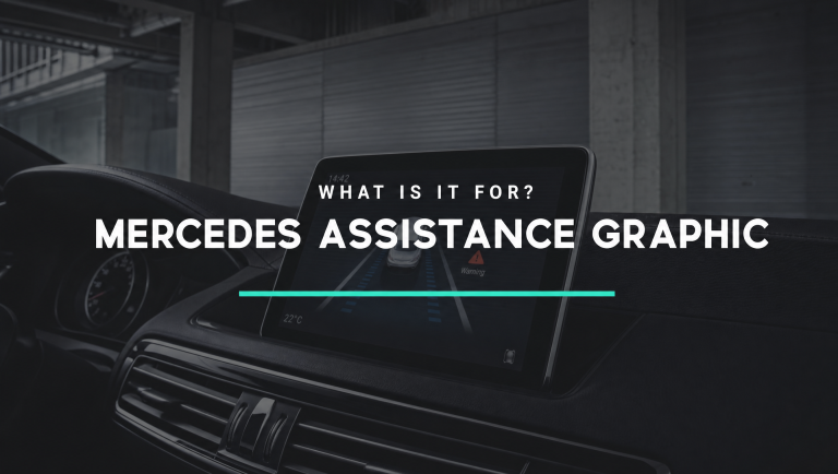 Mercedes Assistance Graphic – What Is It For?