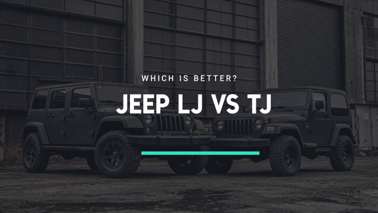 The Jeep LJ vs TJ – Which Is Better?