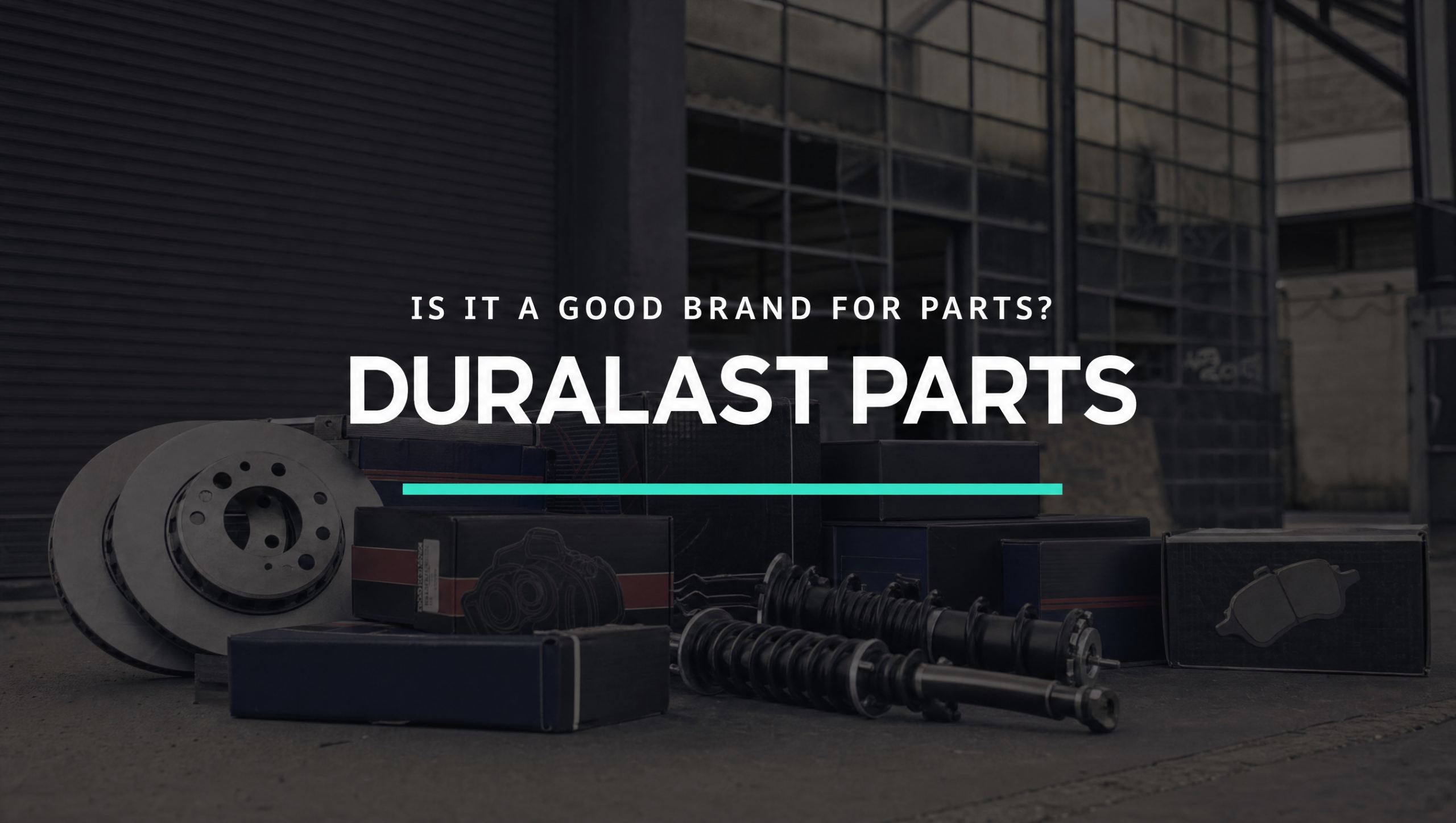 are duralast parts good