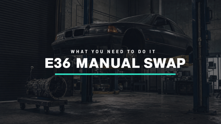 E36 Manual Swap – What You Need To Successfully Do It