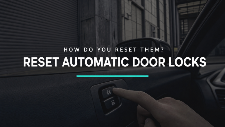 How Do You Reset Automatic Door Locks?