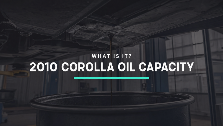 What Is The 2010 Toyota Corolla Oil Capacity?