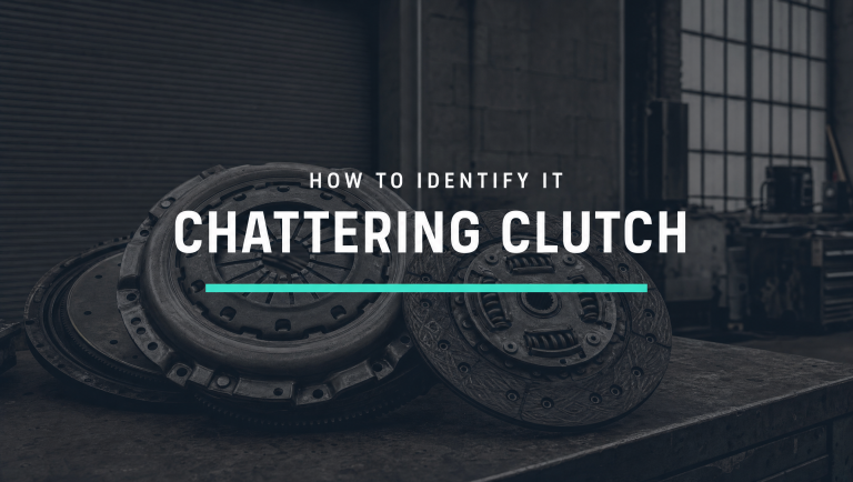 What Is A Chattering Clutch And How To Identify It?