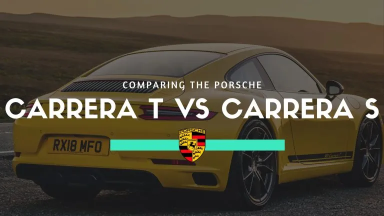 Porsche Carrera T vs Carrera S – What you need to know