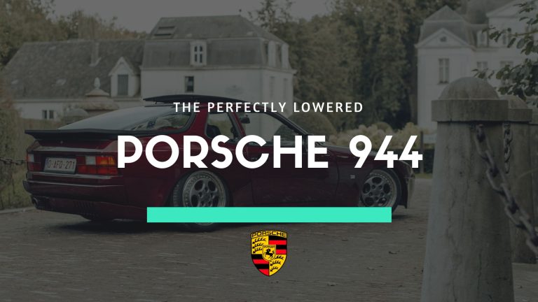 The Perfect Lowered Porsche 944 (Guide)