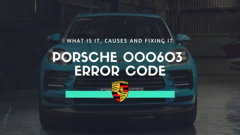 Porsche 000603 Error Code: Causes & Solutions