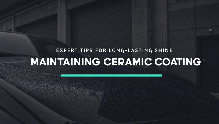 How to Maintain Ceramic Coating: Expert Tips for Long-lasting Shine