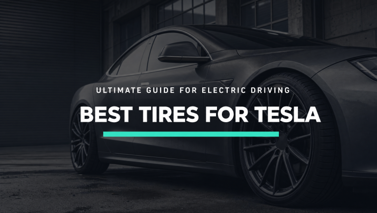 Best Tires for Tesla’s: Ultimate Guide to Enhance Your Electric Driving Experience