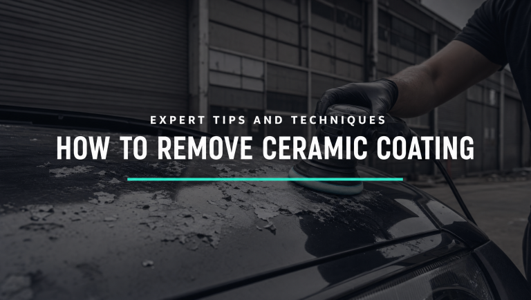 How to Remove Ceramic Coating: Expert Tips and Techniques